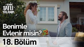 Benimle Evlenir misin? | Benim Tatlı Yalanım 18. Bölüm