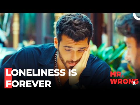Ozgur Both Loses In Business And In Love - Mr. Wrong