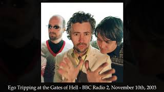 Ego Tripping at the Gates of Hell (Live on BBC Radio 2, 11/10/03) - The Flaming Lips
