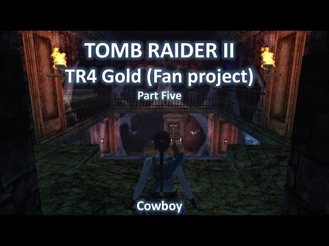 TRLE, TR4 Gold Fan Project (Part Five)