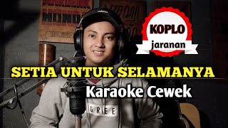 Download lagu Setia untuk selamanya - karaoke tanpa vokal cewek dangdut koplo mp3