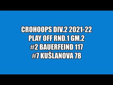 CroHoops Div.2 2021-22 Play-off R1G2 - Bauerfeind vs. Kušlanova
