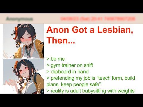 Anon Got a Lesbian, Then... | 4Chan Greentext Stories