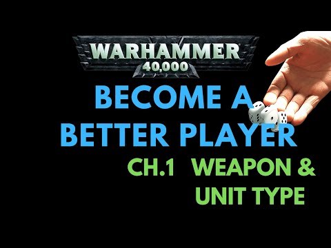 Become a Better 40k Player - Part 1: Weapon & Unit Types