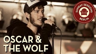 Oscar & The Wolf - "Strange Entity" and "Undress" - Sunday Sessions Berlin