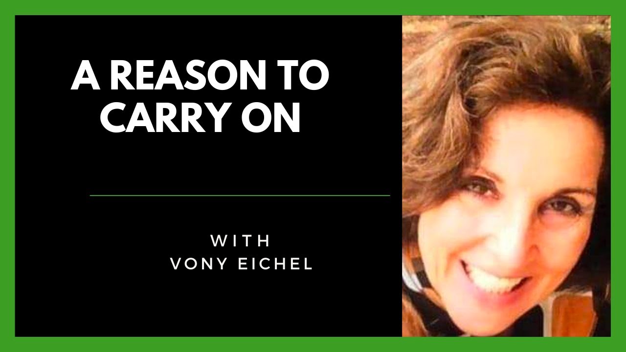 A Reason to Carry On: Reflections on Life's Challenges and Opportunities with Author Vony Eichel