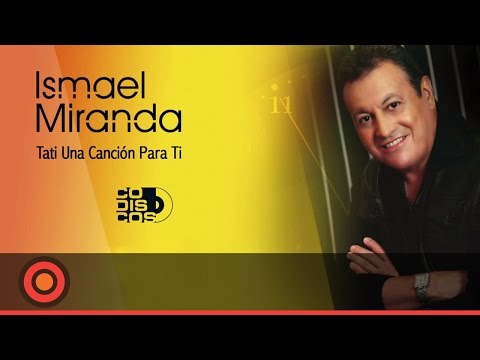 Tati Una Cancion Para Ti - Ismael Miranda