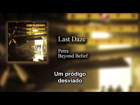 Last Daze - Petra -- Beyond Belief