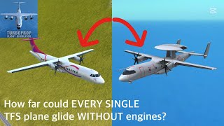 How far could EVERY SINGLE TFS plane glide WITHOUT ENGINES? | Discovery | Turboprop Flight Simulator