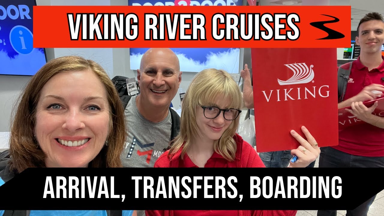 Ultimate Guide To Boarding a Viking River Cruise: Planning, Arrival, Transfers and Check-In