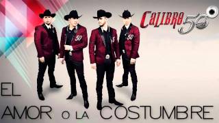 Calibre 50   El Amor O La Costumbre Estreno