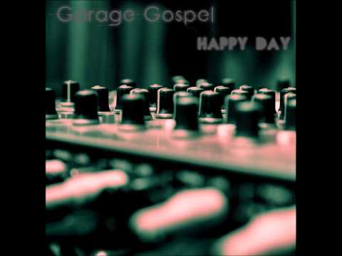garage gospel - happy day