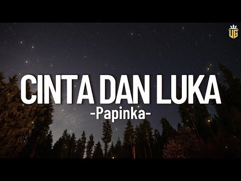 Cinta Dan Luka - Papinka || Lirik