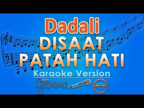 Dadali - Disaat Patah Hati (Karaoke) | GMusic