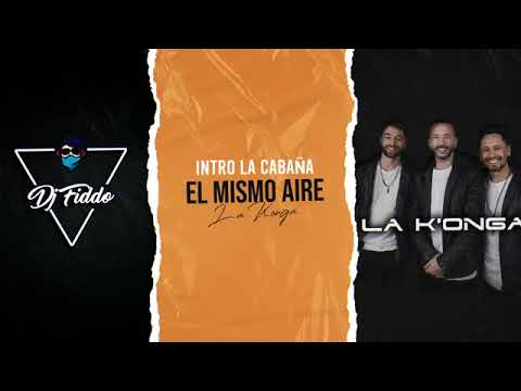 EL MISMO AIRE (Intro la cabaña) - Dj Fiddo - LA KONGA