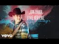 Jon Pardi Love Her Like She S Leaving Official Audio