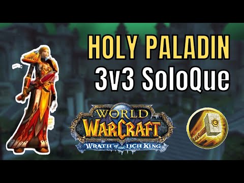Holy Paladin 3v3 SoloQue Arenas | Warmane WotLK