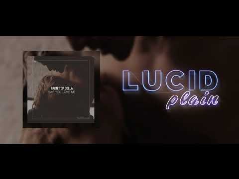 Payin' Top Dolla - Say You Love Me