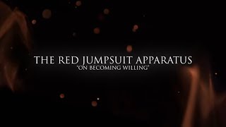 The Red Jumpsuit Apparatus - On Becoming Willing (Lyric Video)