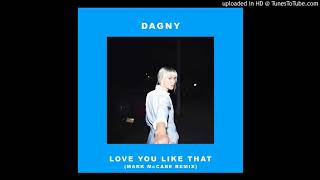 Dagny – Love You Like That (Mark McCabe Remix)