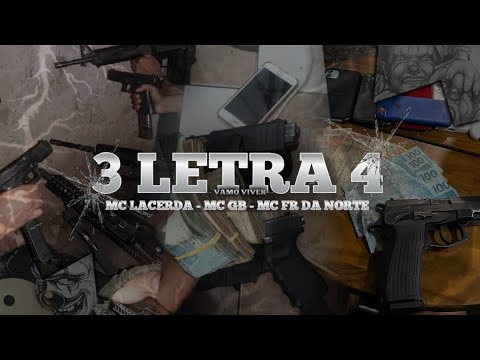 3 LETRA 4 VAMO VIVER 2 - MC’S LACERDA ZL, GB E FR DA NORTE