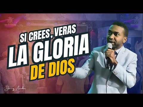 SI CREES, VERÁS LA GLORIA DE DIOS  | DONNY AMADOR | PODEROSA PREDICA