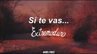 Extremoduro - Si te vas... (Letra)