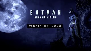Batman: Arkham Asylum - How to play as the Joker (PC)