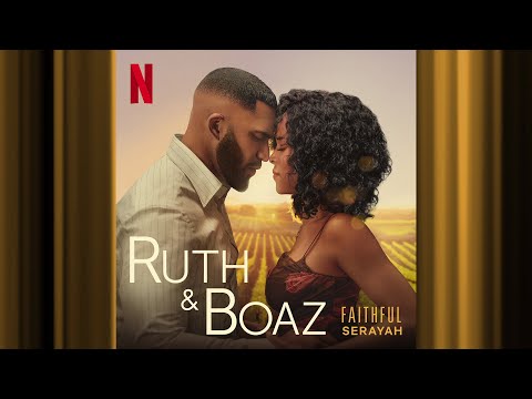 Faithful by Serayah | Ruth & Boaz | Official Soundtrack | Netflix