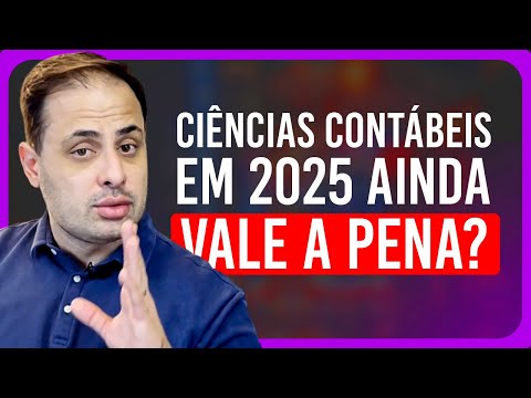 Ciências Contábeis em 2025: Ainda Vale a Pena?