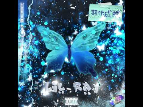 Lil Ray - 羽化成蝶