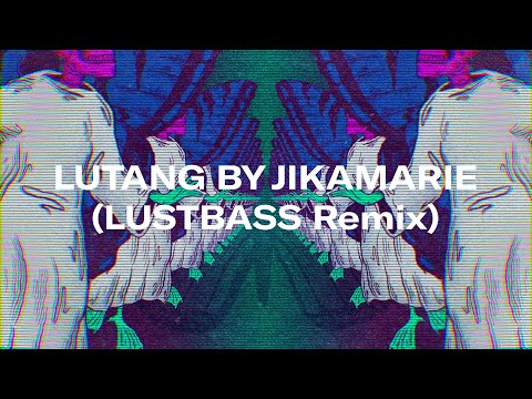 Jikmarie - Lutang (LUSTBASS Remix)