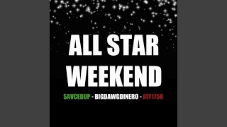 Allstar Weekend (feat. Savcedup &amp; Bigdawg Dinero)
