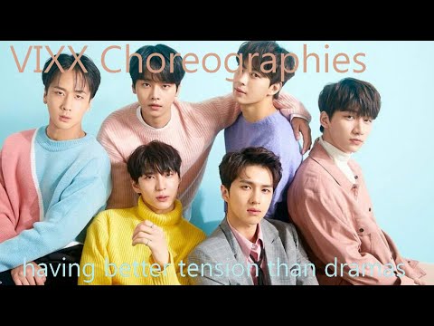 VIXX choreographeis that have better tension than dramas scenes