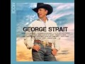 You Haven't Left Me Yet -George Strait