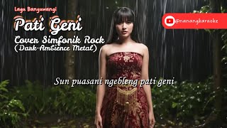 Download lagu PATI GENI (Cover) — Lagu Osing Banyuwangi • Simfonik Rock Rendition mp3
