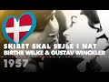 SKIBET SKAL SEJLE I NAT BIRTHE WILKE GUSTAV WINCKLER Denmark 1957 Eurovision Song Contest