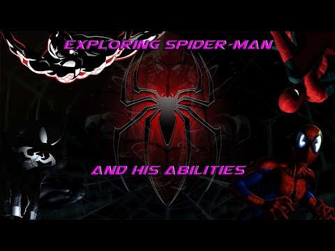 Exploring Spider-Man And His Abilities