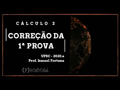 [Cálculo 2] Correção de 1ª Prova - UFSC 2020.e
