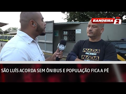 São Luís acorda sem ônibus e população fica a pé | BANDEIRA 2