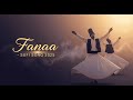 Fanaa Sufi Ishq Song 2025 Soulful Spiritual Qawwali Raqse Sufi
