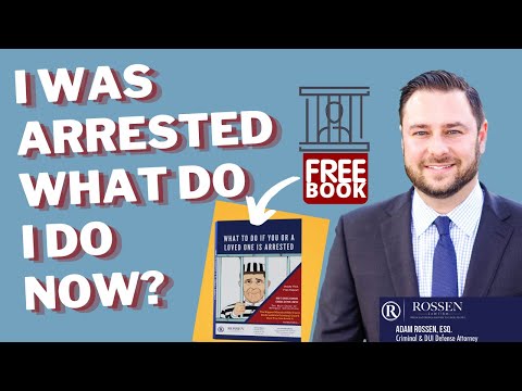 I’ve been arrested, what do I do?