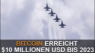 Bitcoin $ 10 Millionen Vorhersage