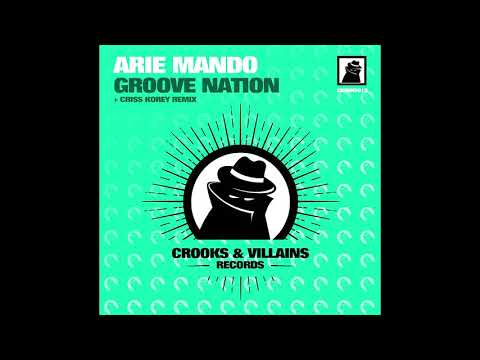 [CROOKS012] 02 - Arie Mando - Groove Nation (Criss Korey Remix)
