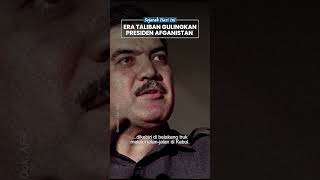 Penggulingan Presiden Afganistan oleh Kelompok Taliban Usai Rebut Kekuasaan Pertama di Tahun 1996