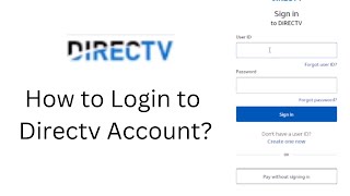 How to Login Directv Account? Access Directv Account | Directv.com Sign In  Directv Now