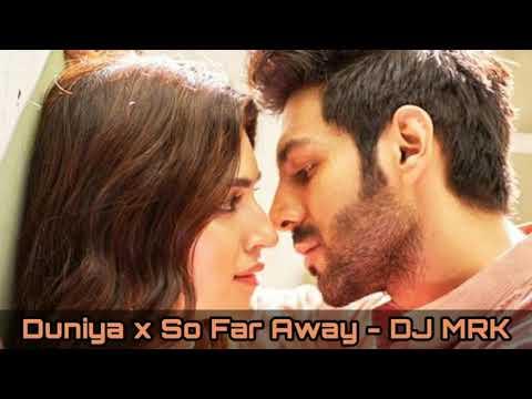 Duniya x So Far Away - DJ MRK