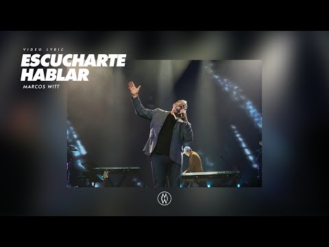 Escucharte Hablar | Marcos Witt (Video Lyric)