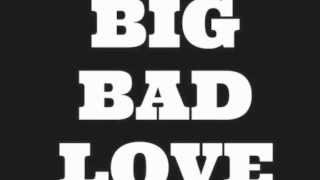 Big Bad Love Music Video