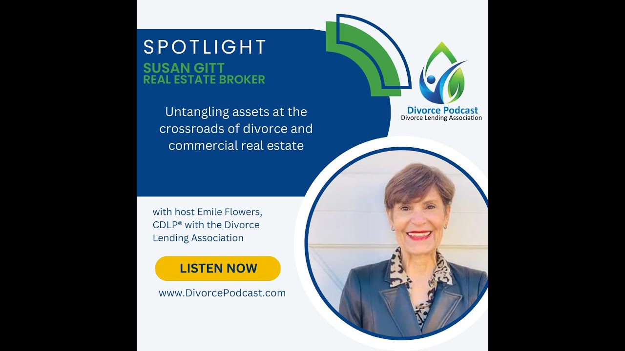 Untangling assets at the crossroads of divorce and real estate with Emile Flowers and Susan Gitt
